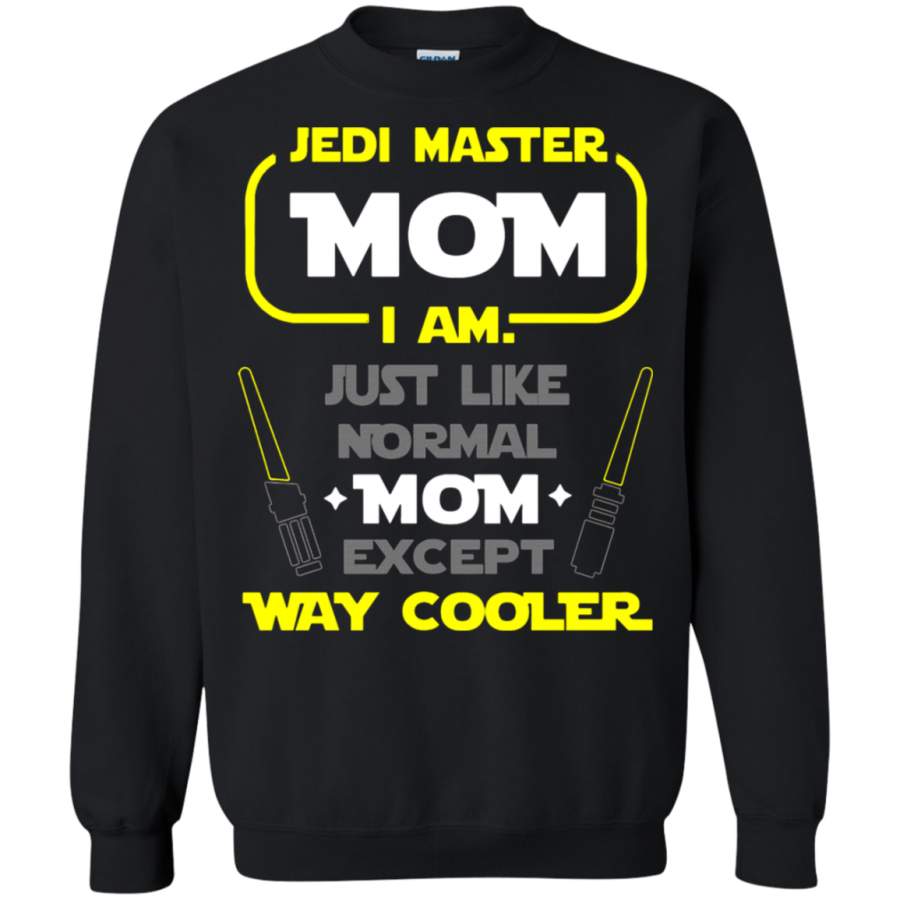 AGR Jedi Master Mom I Am Just Like Normal Mom Sweatshirt