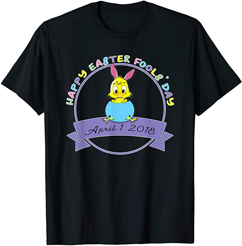 Easter April Fools Day TShirt 2018 Gifts Bunny Egg Chick