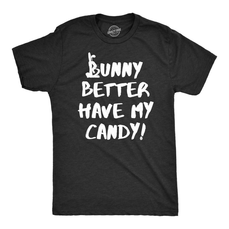 Bunny Better Have My Candy Men’s Tshirt