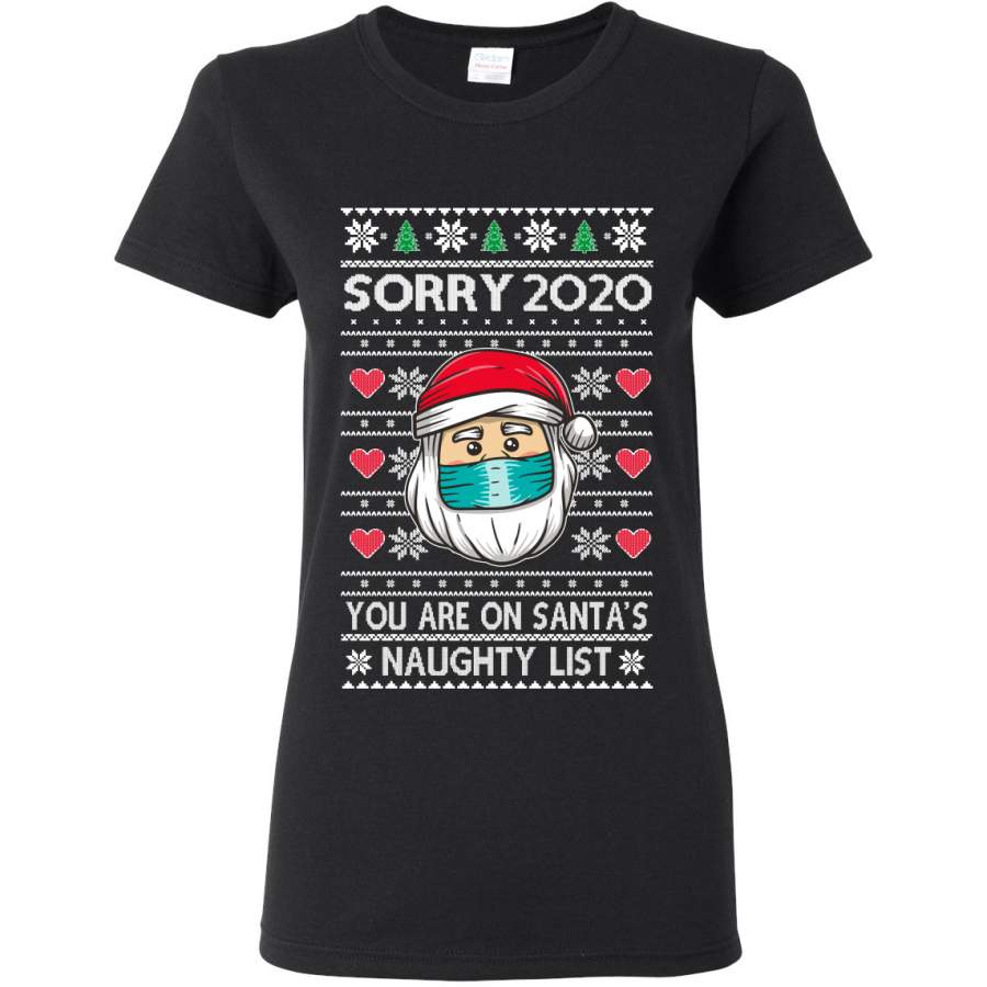 Sorry 2020 You are on Santa’s Naughty List Ugly Christmas Sweater Womens Graphic T-Shirt