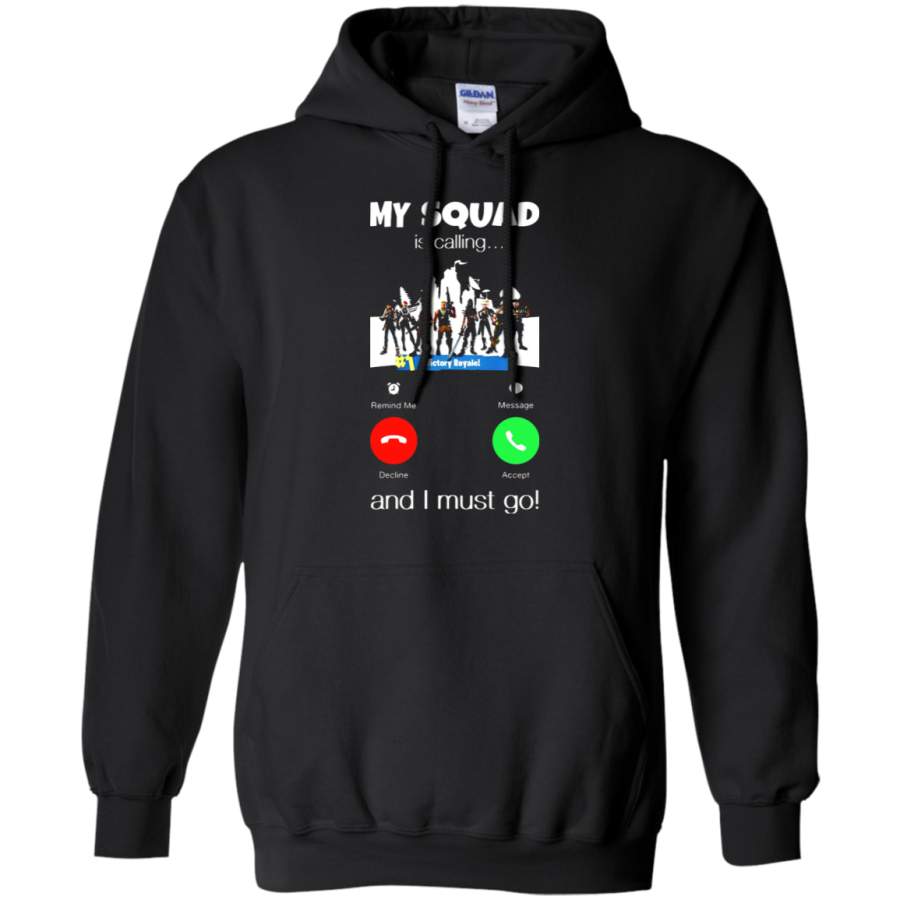 My Squad Is Calling And I Must Go Fortnite Battle Royale Hoodie T-Shirt