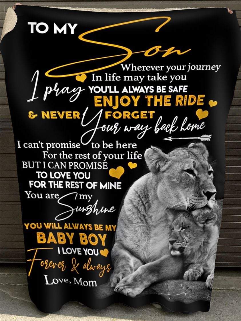 To My Son Wherever Your Journey In Life May Take You I Pray You’Ll Always Be Safe Fleece Blanket – Quilt Blanket Home Decor Bedding Couch Sofa Soft And Comfy Cozy