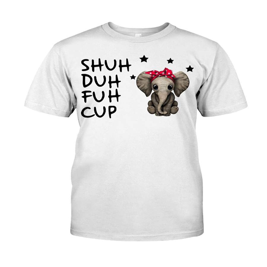 Shuh Duh Fuh Cup Elephant Classic T-shirt Unisex Shirt For Women/men – T-Shirt