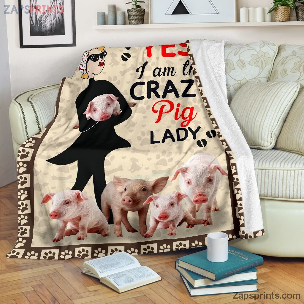 I Am The Crazy Pig Lady Blanket – Cool Gift Ideas