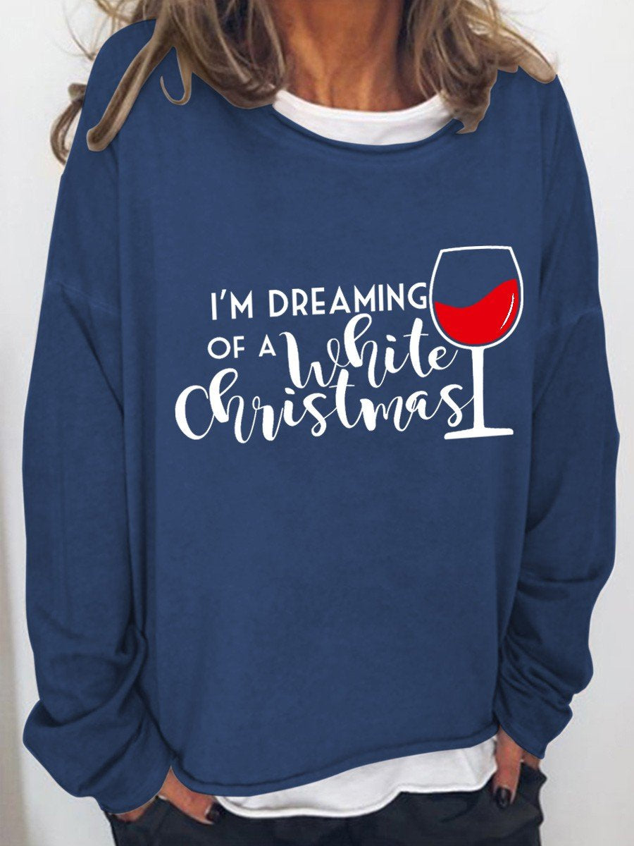 Women I’M Dreaming Of A White Christmas Funny  Long Sleeve Top