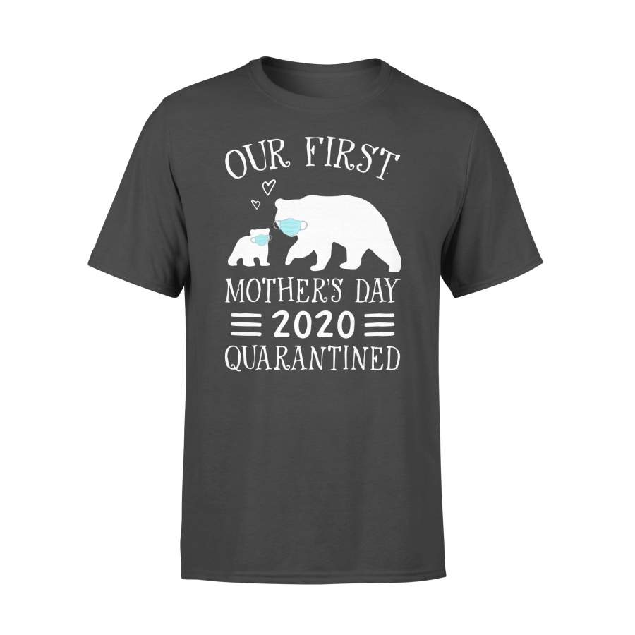 Bear Face Mask Our First Mothers Day 2020 Quarantined T-shirt