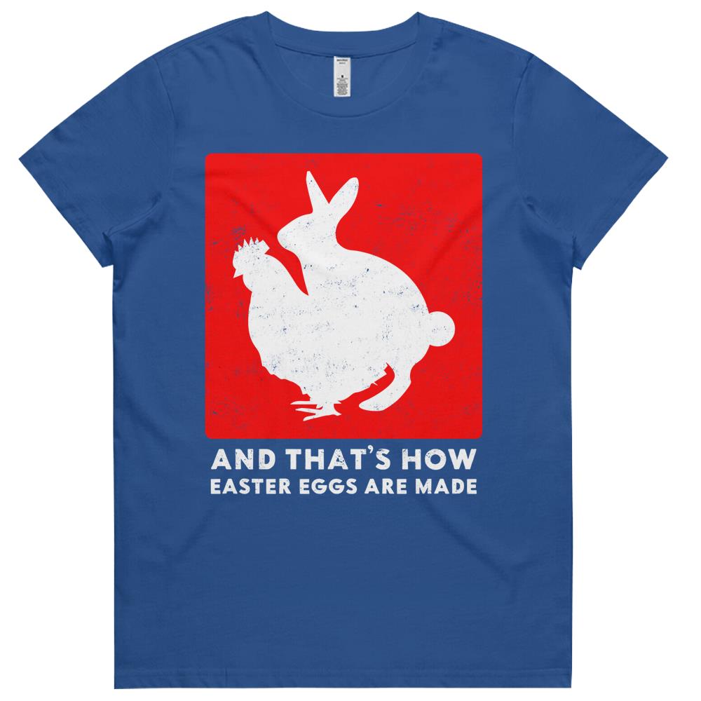 And That’s How Easter Eggs Are Made Bunny Chicken Easter Womens Tshirts