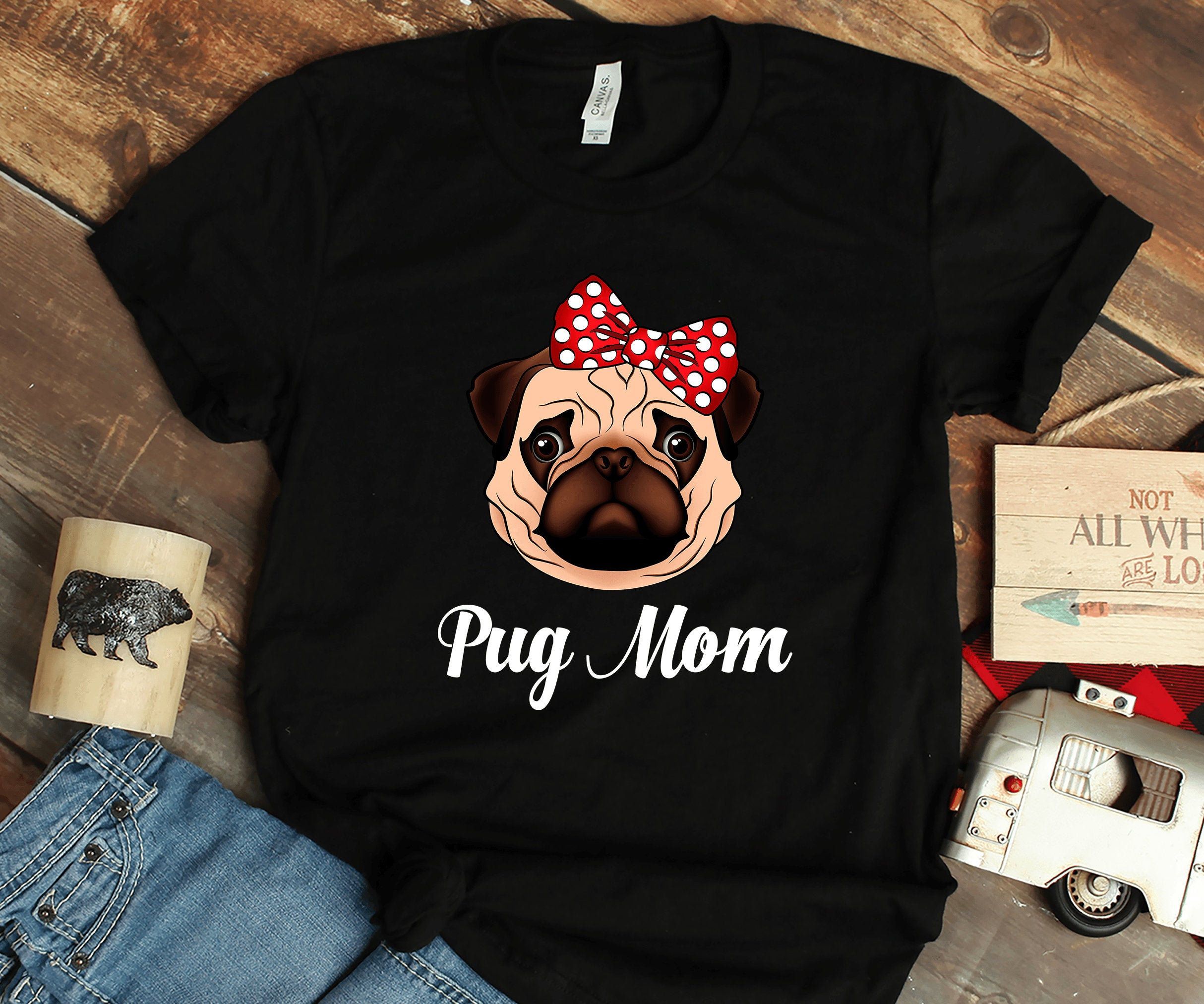 Womens Pug Mom Shirt Gift T-shirt