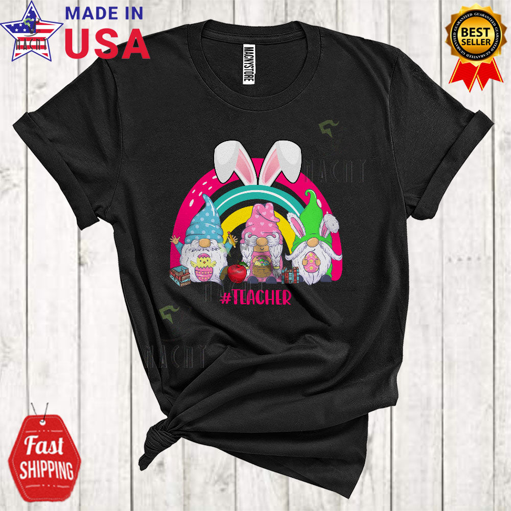 Teacher Cute Cool Easter Day Three Bunny Gnomes Squad Rainbow Eggs Hunt Lover T-Shirt