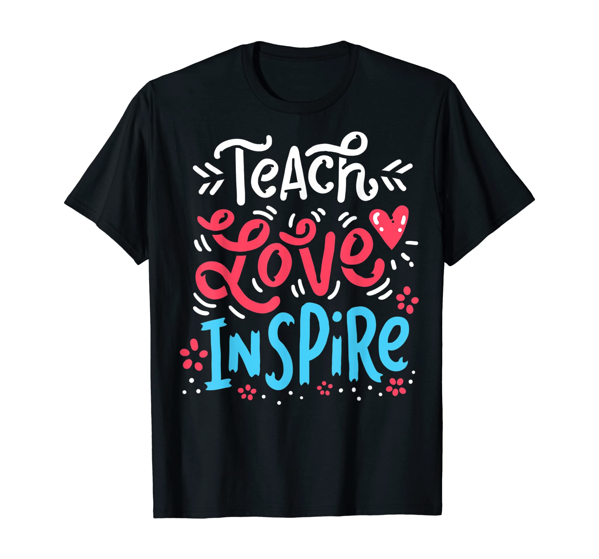 Teach Love Inspire Teacher School Pre K Kindergarten English T-Shirt