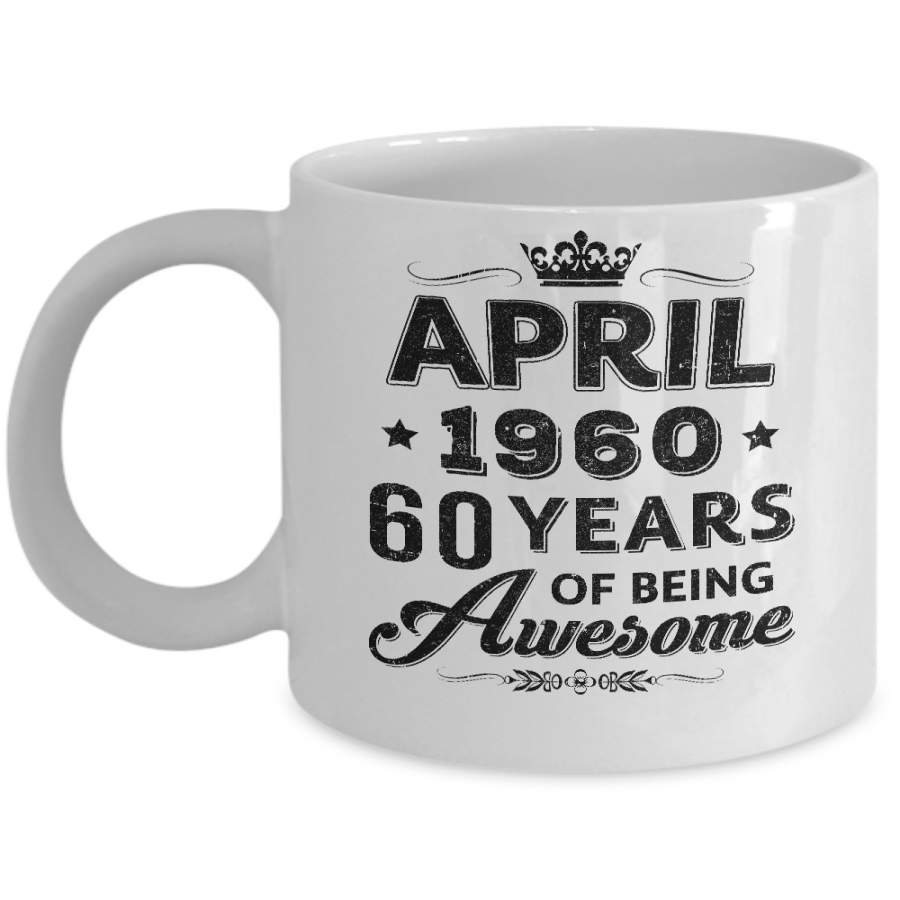 Vintage 1960 April 60Th Birthday Gift Being Awesome Mug