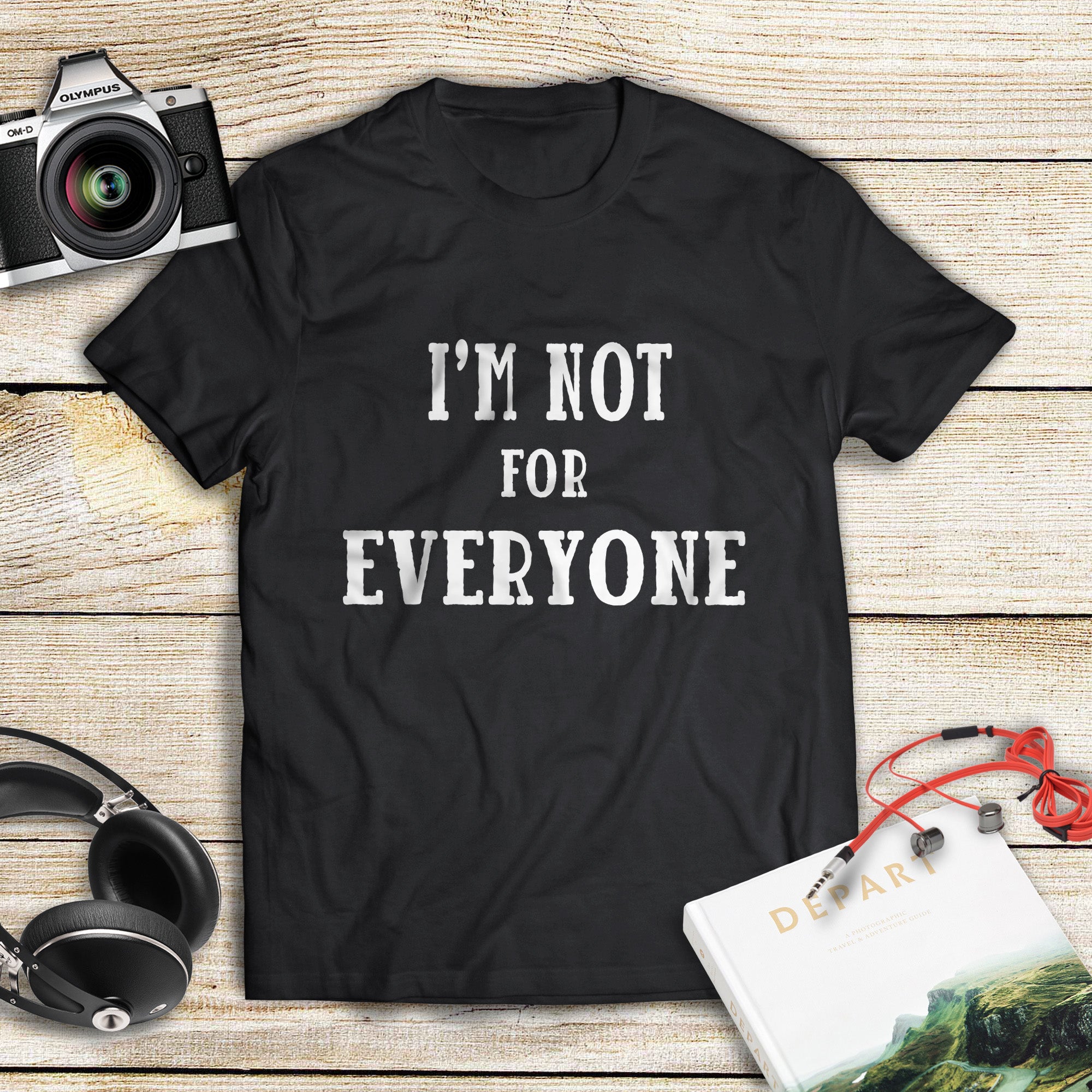 I’m Not For Every One Standard T-Shirt