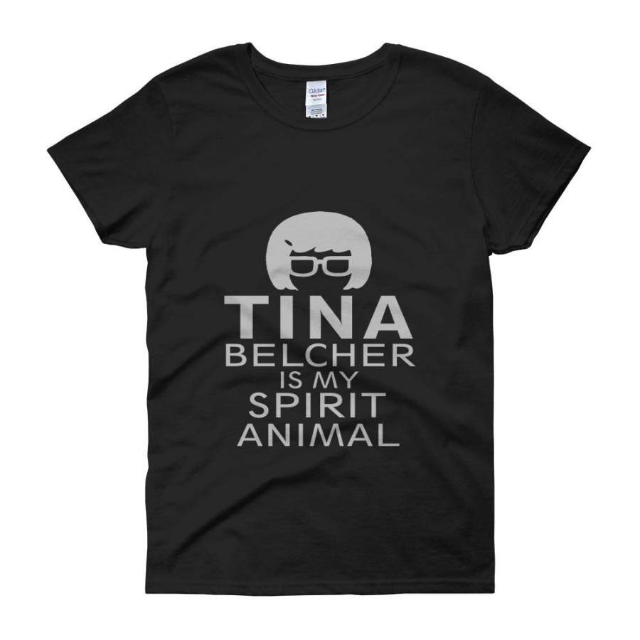 Tina Belcher Is My Spirit Animal Women’S T Shirt