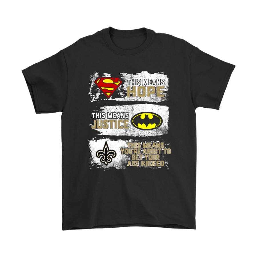 Superman Batman New Orleans Saints Mean Kick Your Ass Shirts