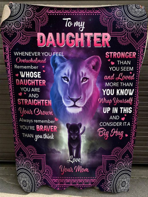 To My Daughter Whenever U Feel Overwhelmed Lion Mom To Daughter 3D Fleece Blanket