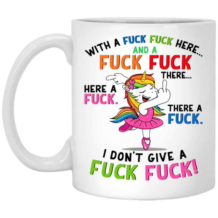 With a fuck fuck here and a fuck fuck unicorn dancing funny Mug Cup Coffee