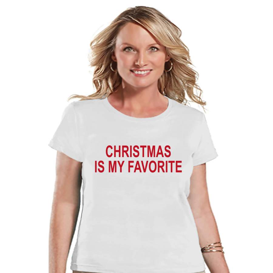 Women's Christmas Shirt - Christmas Is My Favorite - Mom Christmas Present - Family Christmas Pajamas - White T-shirt - Christmas Gift Idea