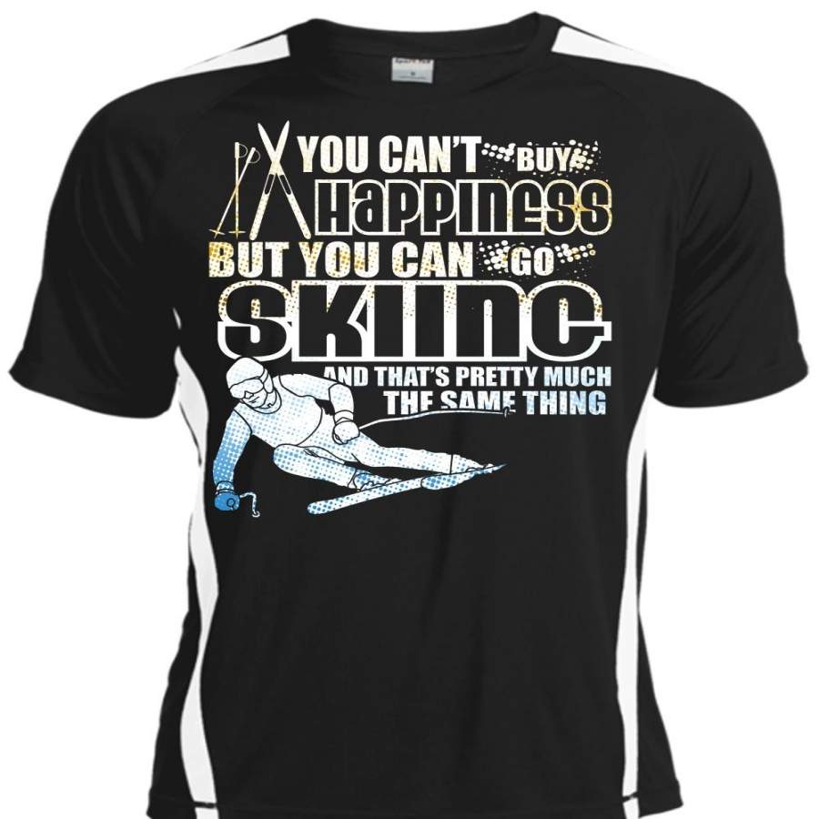 You Can’t Buy Happiness T Shirt, You Can Go Skiing T Shirt, Cool Shirt