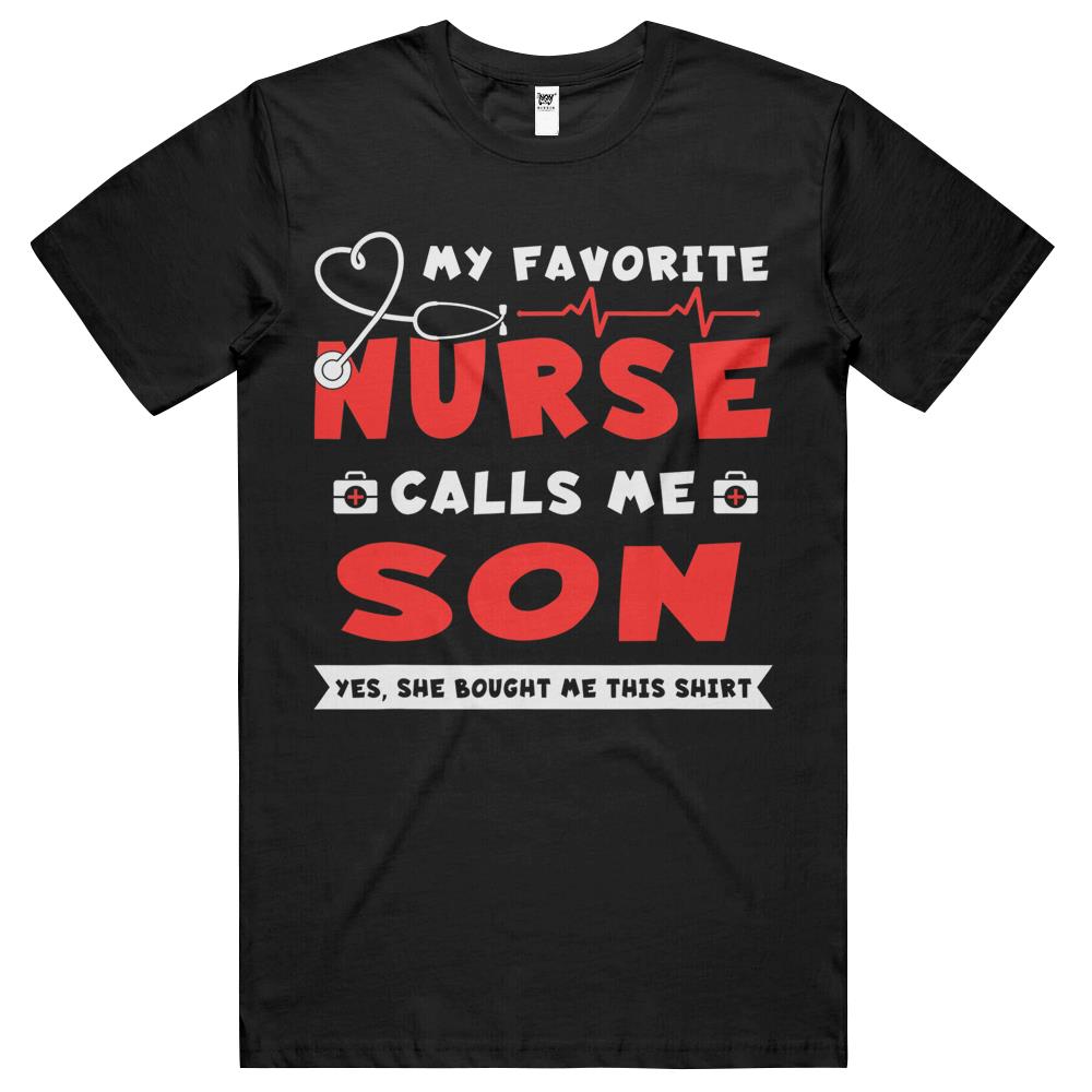 My Favorite Nurse Calls Me Son Shirt Father S Day Gift T Shirts