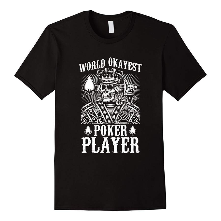 Poker T Shirt Worlds Okayest Poker Player Men’S Short Sleeve T-Shirt Cotton T-Shirt