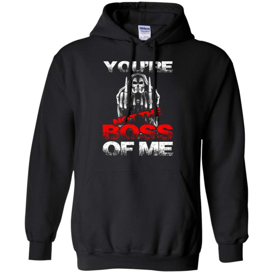 AGR You’re not the boss of me shirt Funny Psychotic Man Gift Hoodie