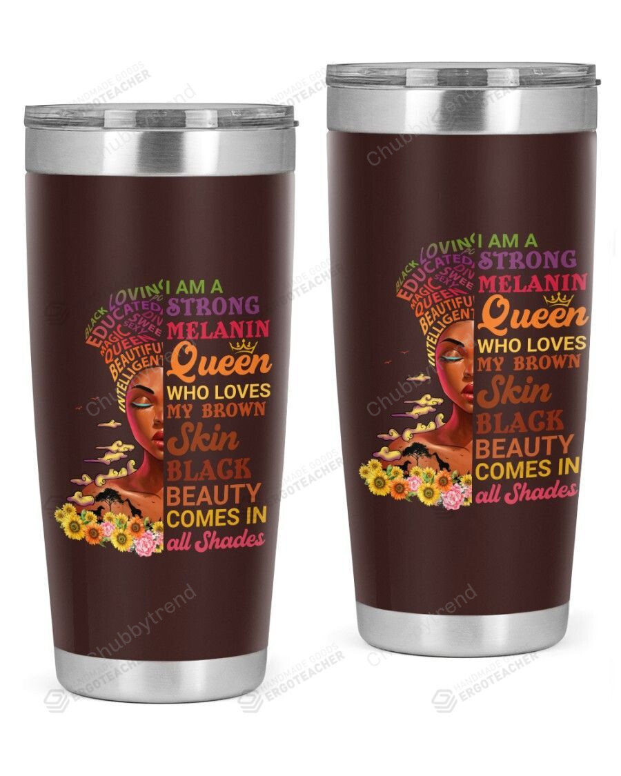 I Am Strong Melanin Queen Stainless Steel Tumbler, Tumbler Cups For Coffee Or Tea, Great Gifts For Thanksgiving Birthday Christmas