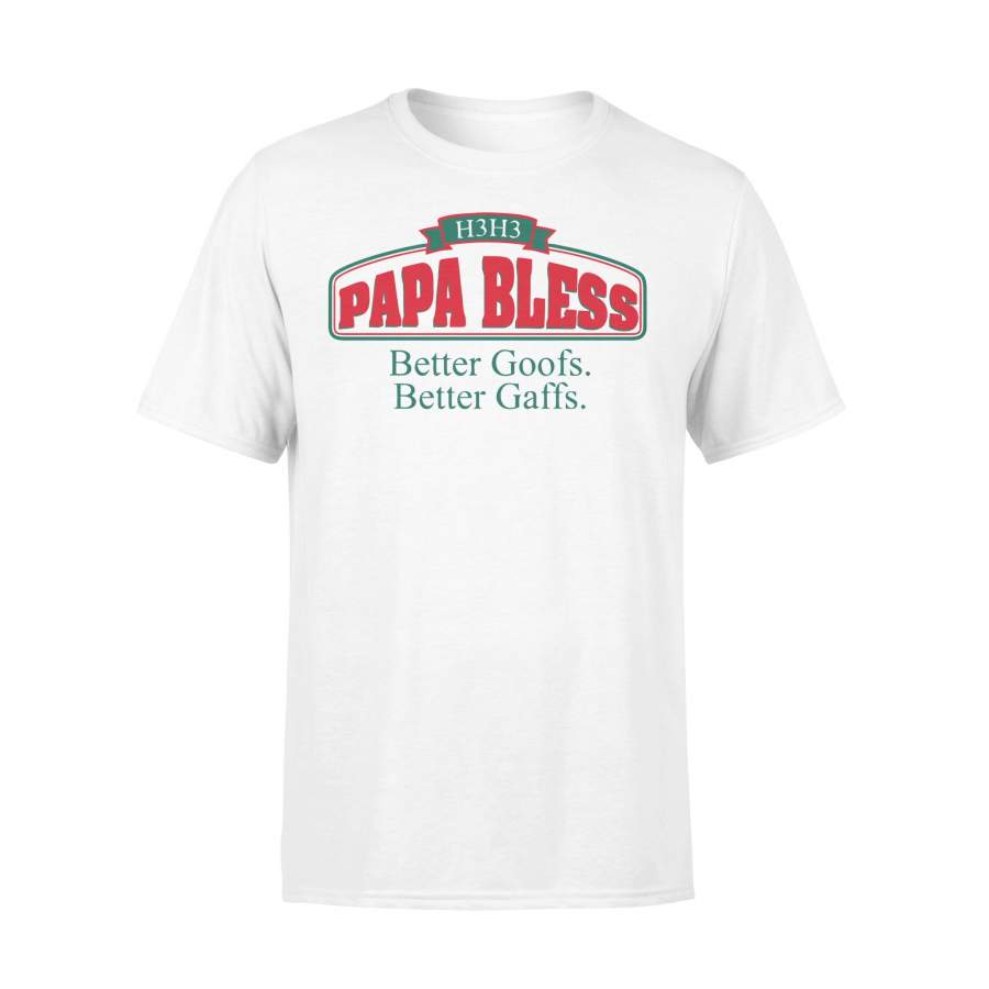 H3H3 Papa Bless Better Goofs Better Gaffs T-shirt