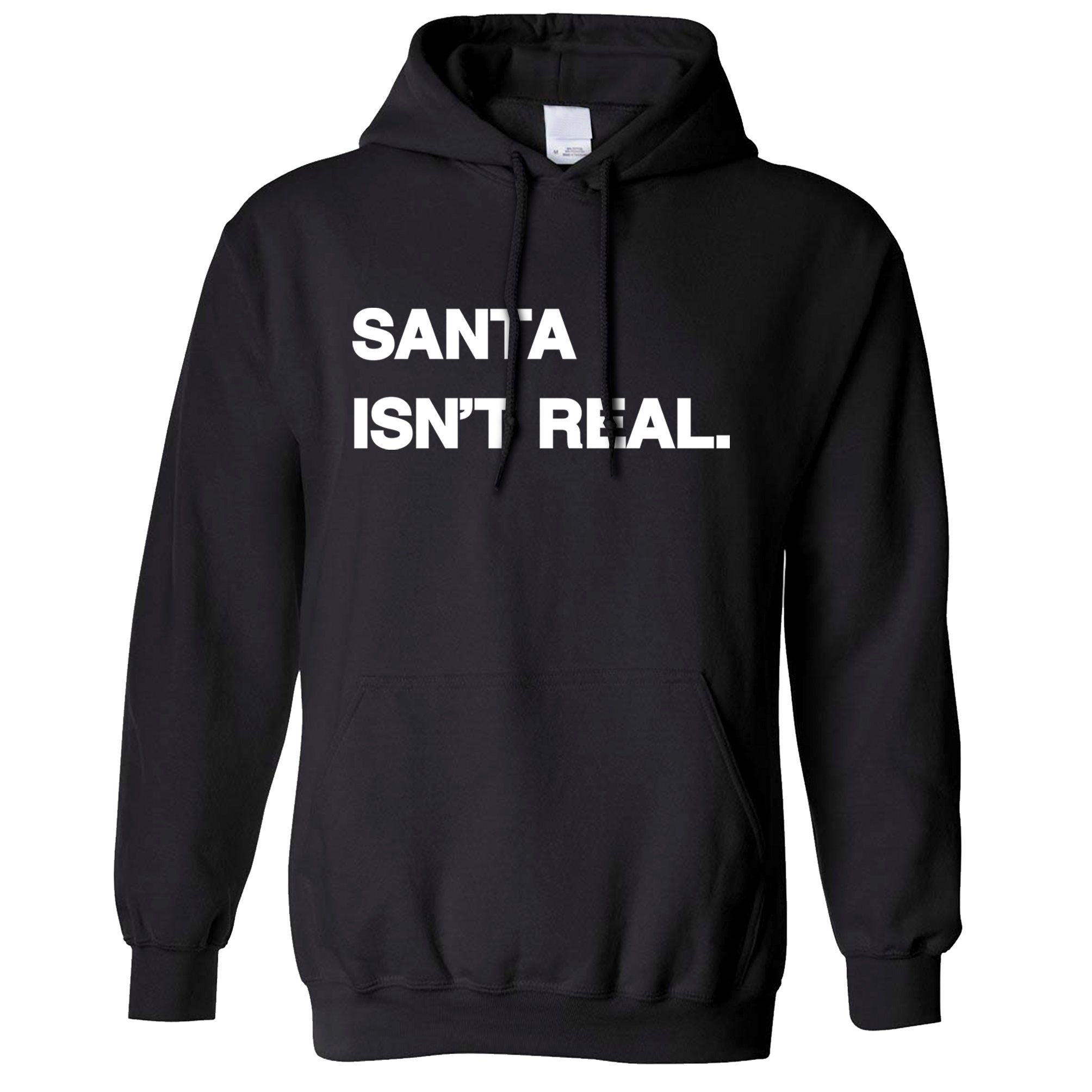 Santa Isn’T Real Anti-Christmas Hoodie