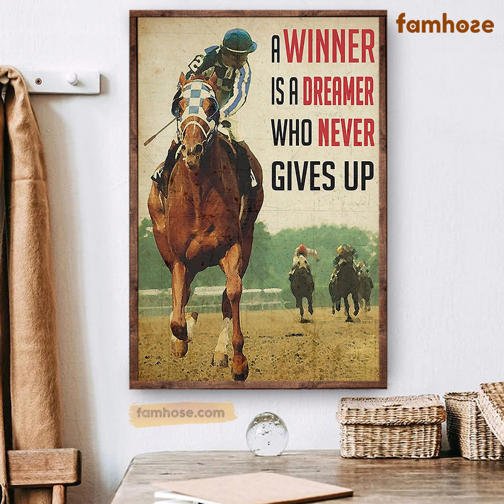 Horse Racing Poster & Canvas, A Winner Is A Dreamer Who Never Gives Up, Horse Canvas Wall Art, Poster Gift For Horse Lovers