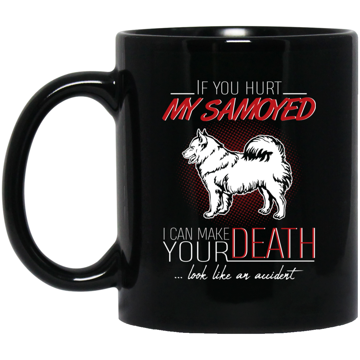 If You Hurt My Samoyed Travel Mug For Lover