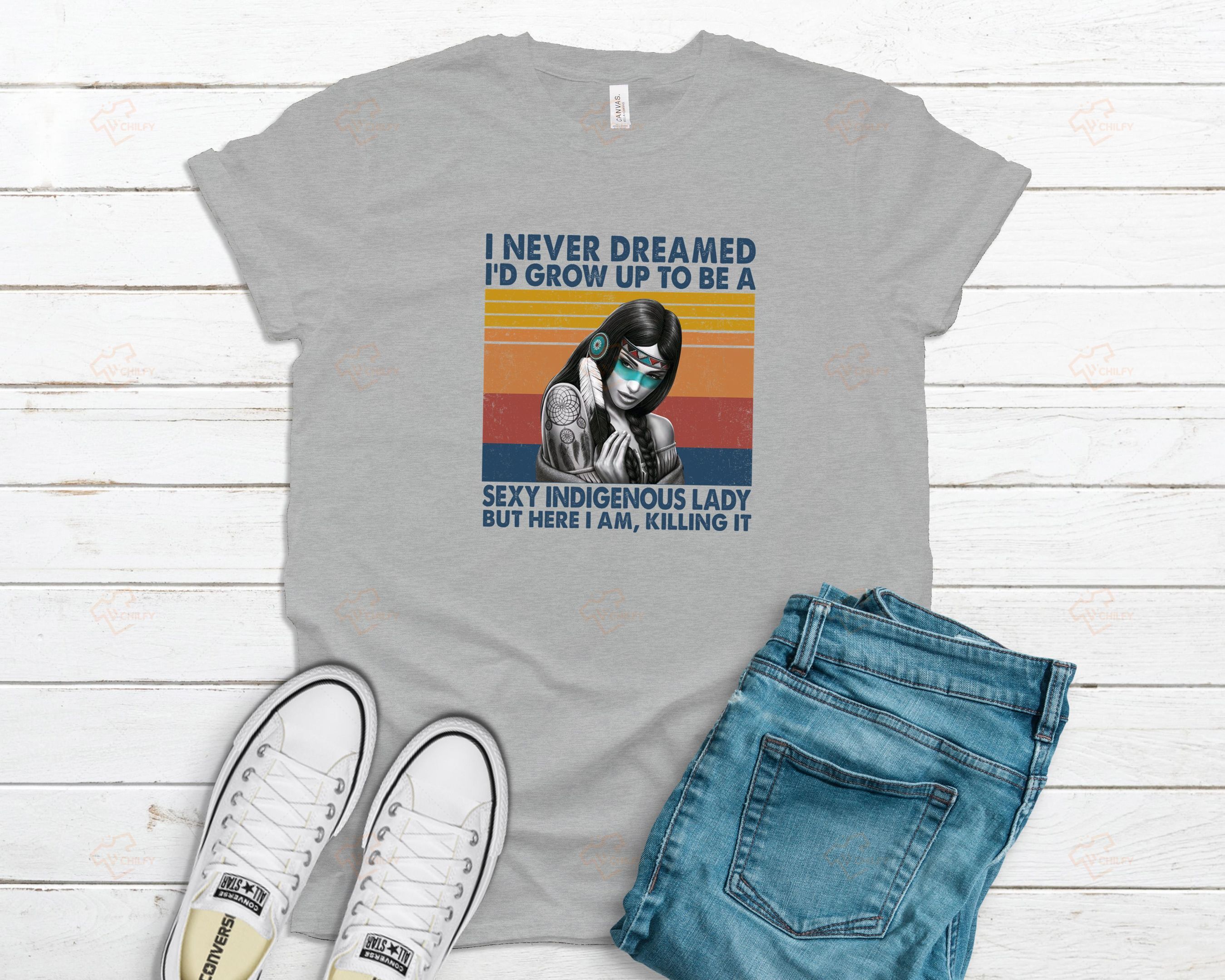 A sexy indigenous lady I’m killing it, Indigenous woman shirt, Native shirt, Indiana girl, feminism