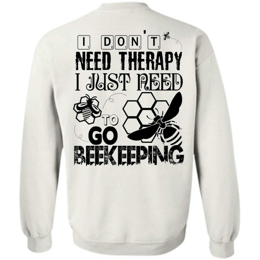 My Job T Shirt, I Just Need Go Beekeeping Sweatshirt