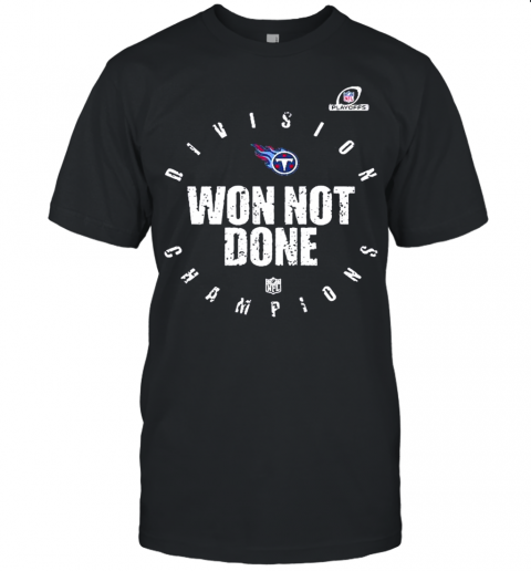 Tennessee Titans 2020 Won Not Done Unisex Jersey Tee