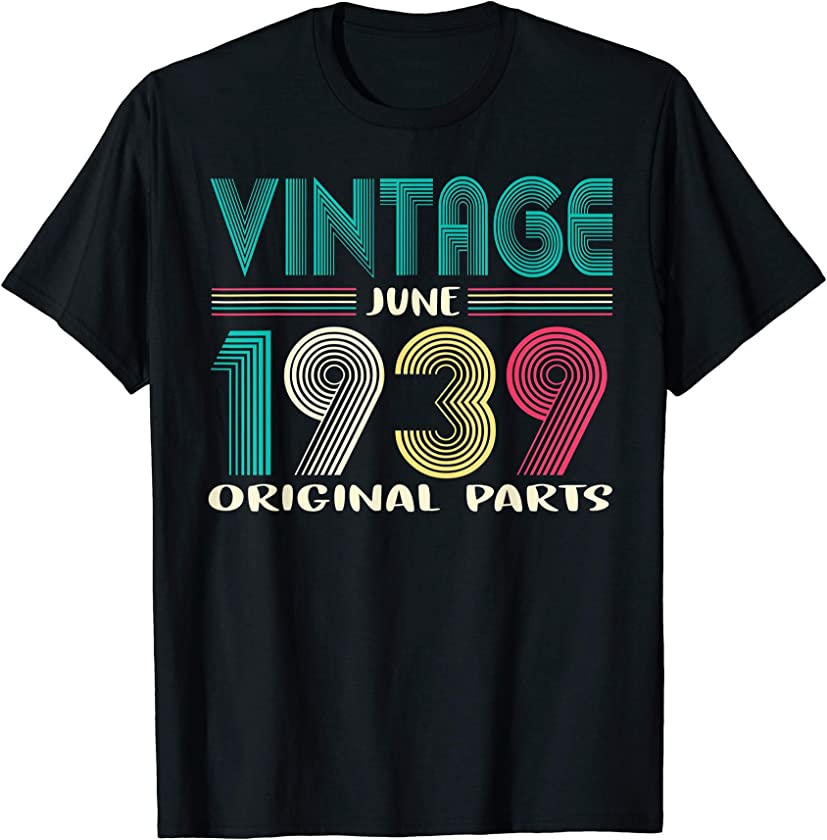 Vintage June 1939 82 Years Old 82nd Funny Birthday Gift T-Shirt