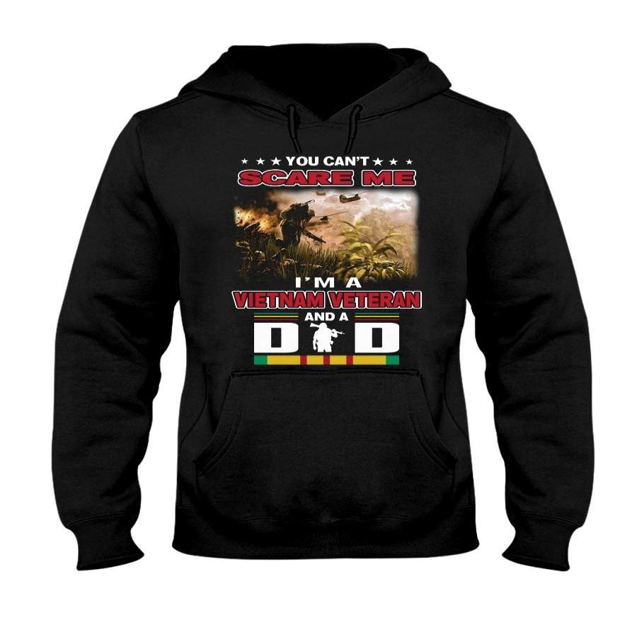 You Can’t Scare Me, I’m A Vietnam Veteran And A Dad Hoodie