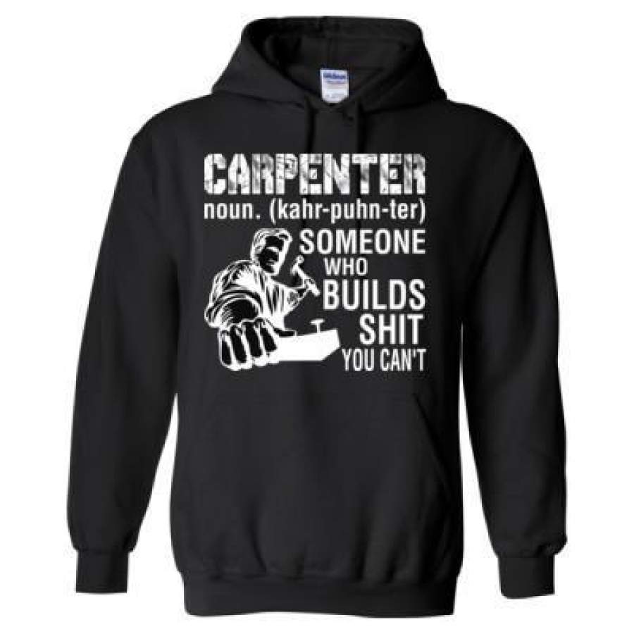 AGR Carpenter Someone Who Builds Shit You Can’t – Heavy Blend™ Hooded Sweatshirt