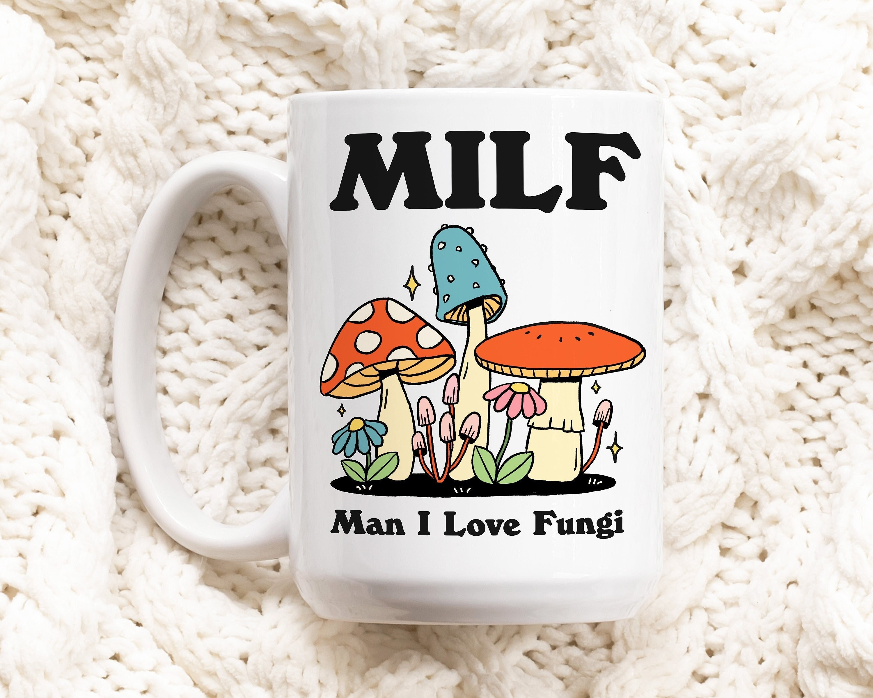 Mushroom Coffee Mug, Man I love Fungi MILF Ceramic Cup, Cottagecore Gift, Girlfriend Wife Gift Idea, Toadstool Mug, Funny Novelty Gift