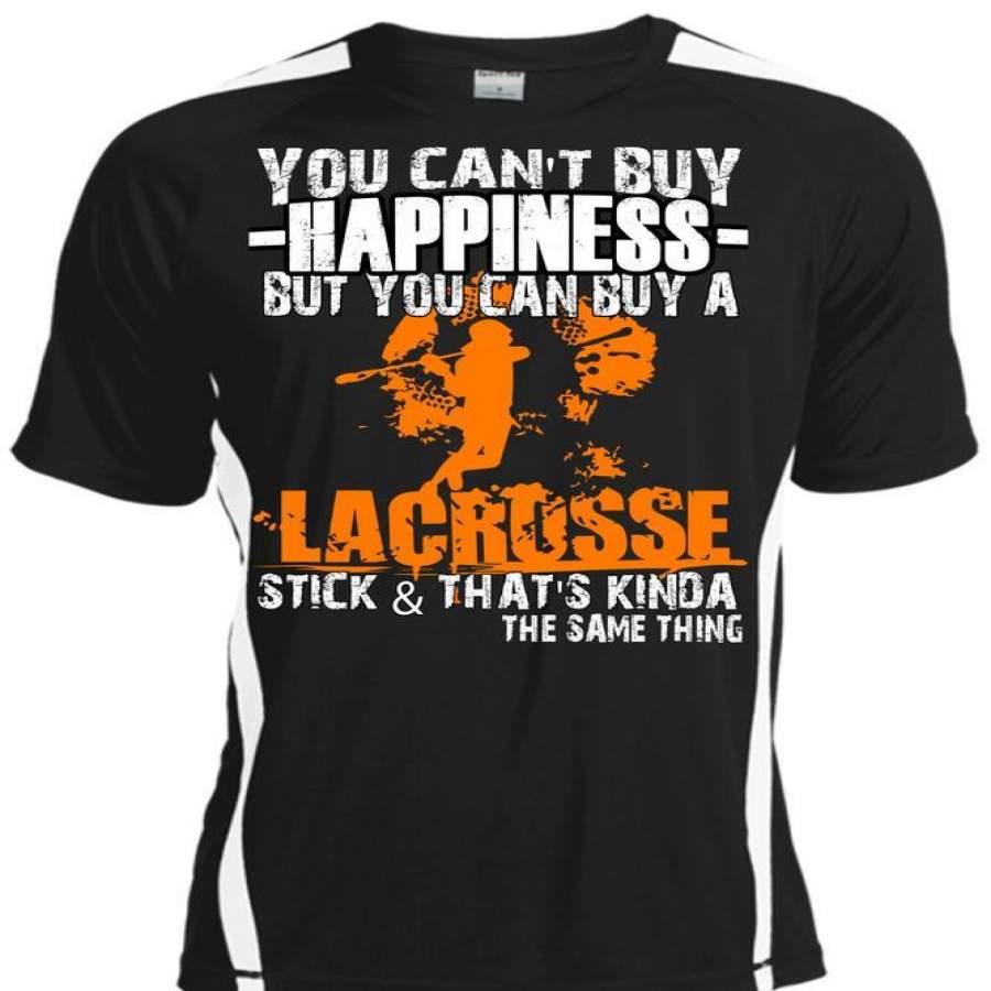 You Can’t Buy Happiness T Shirt, You Can Buy A Lacrosse Stick T Shirt, Cool Shirt