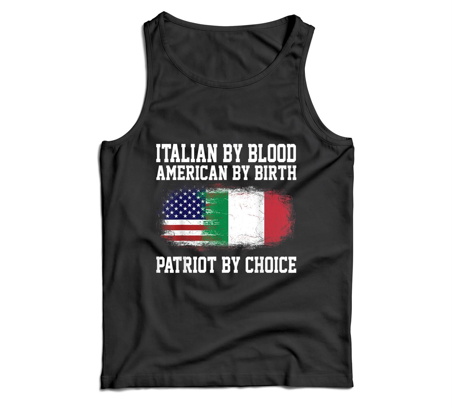 Italian By Blood American By Birth Patriot By Choice Men Tank Top
