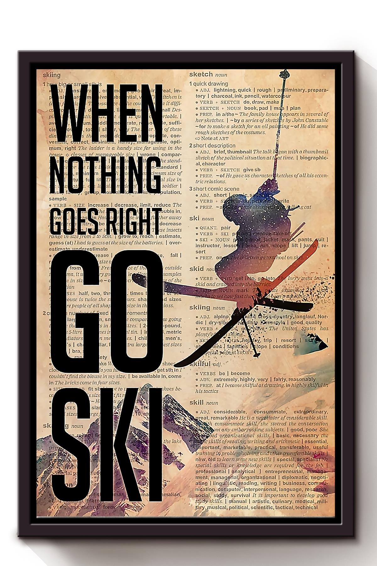 When Nothing Goes Right Go Ski For Skier Birthday Gift Home Decor Framed Matte Canvas