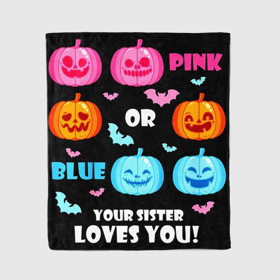 Kids Halloween Gender Reveal Your Sister Loves You Fall Theme Blanket Personalized Halloween Gifts Family Gift Ideas Cozy Fleece Blanket, Sherpa Blanket