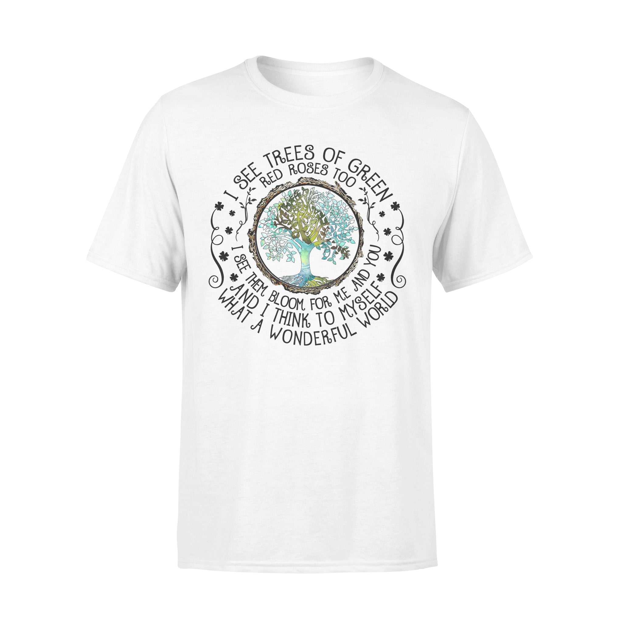 I See Trees Of Green Red Roses Too I See Them Bloom For Me And You Hippie – Premium T-shirt