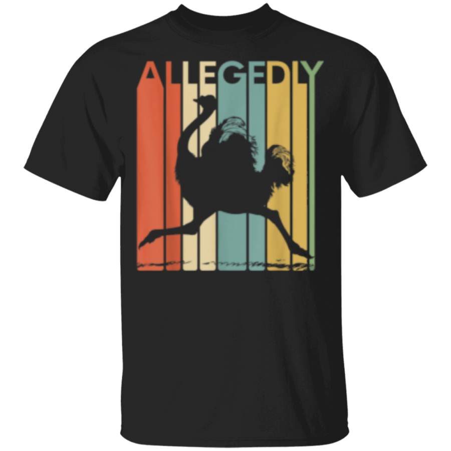 Allegedly Ostrich Retro Flightless Bird Lover Vintage T-Shirt