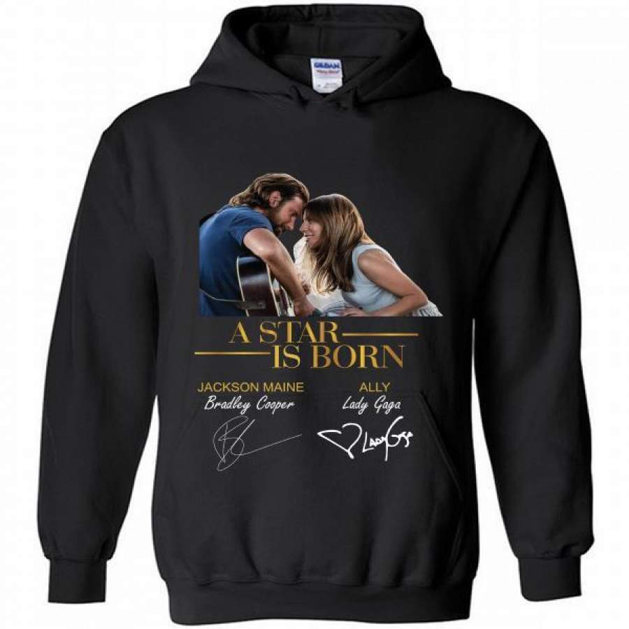 A star is born Jackson Maine Bradley Cooper Ally Lady Gaga Hoodie