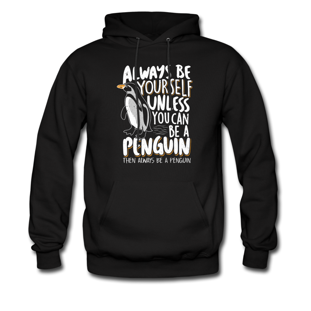 Always Be Yourself Unless You Can Be A Penguin – Unisex Hoodie