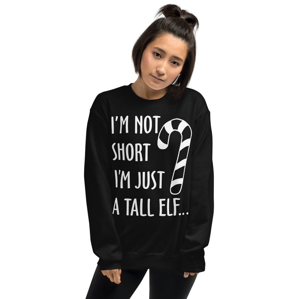 Candy Christmas I’M Not Short I’M Just A Tall Elf Unisex Sweatshirt