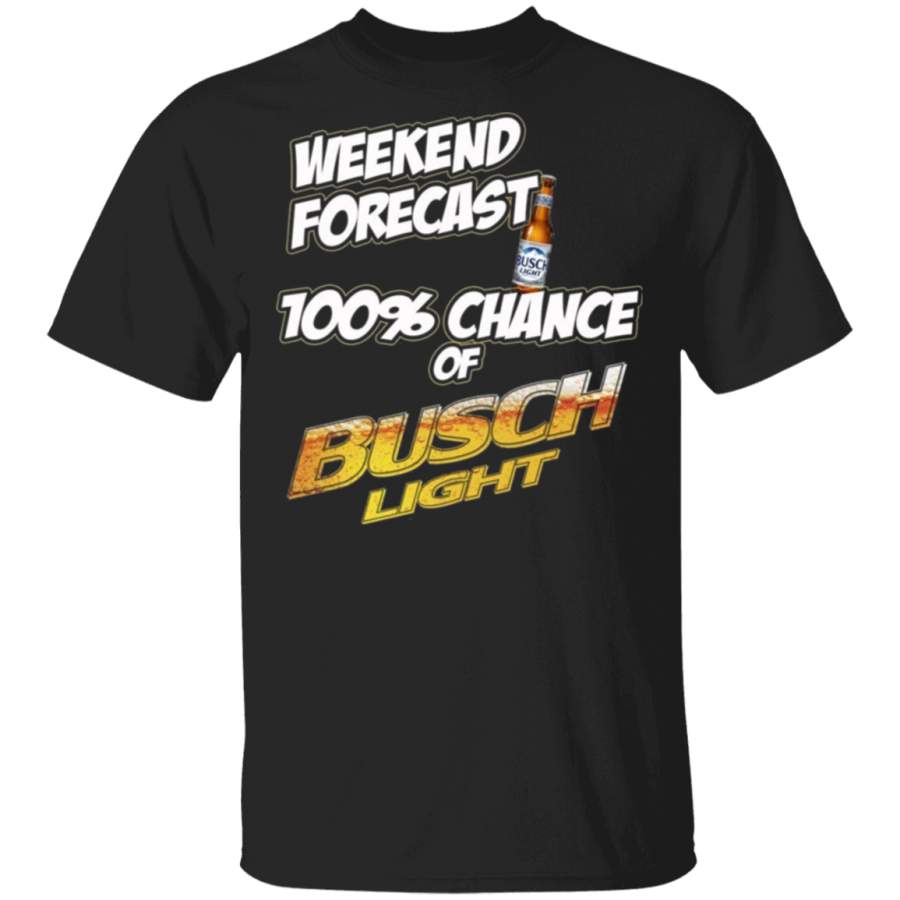 Weekend Forecast 100_ Chance of Busch Light T-Shirt