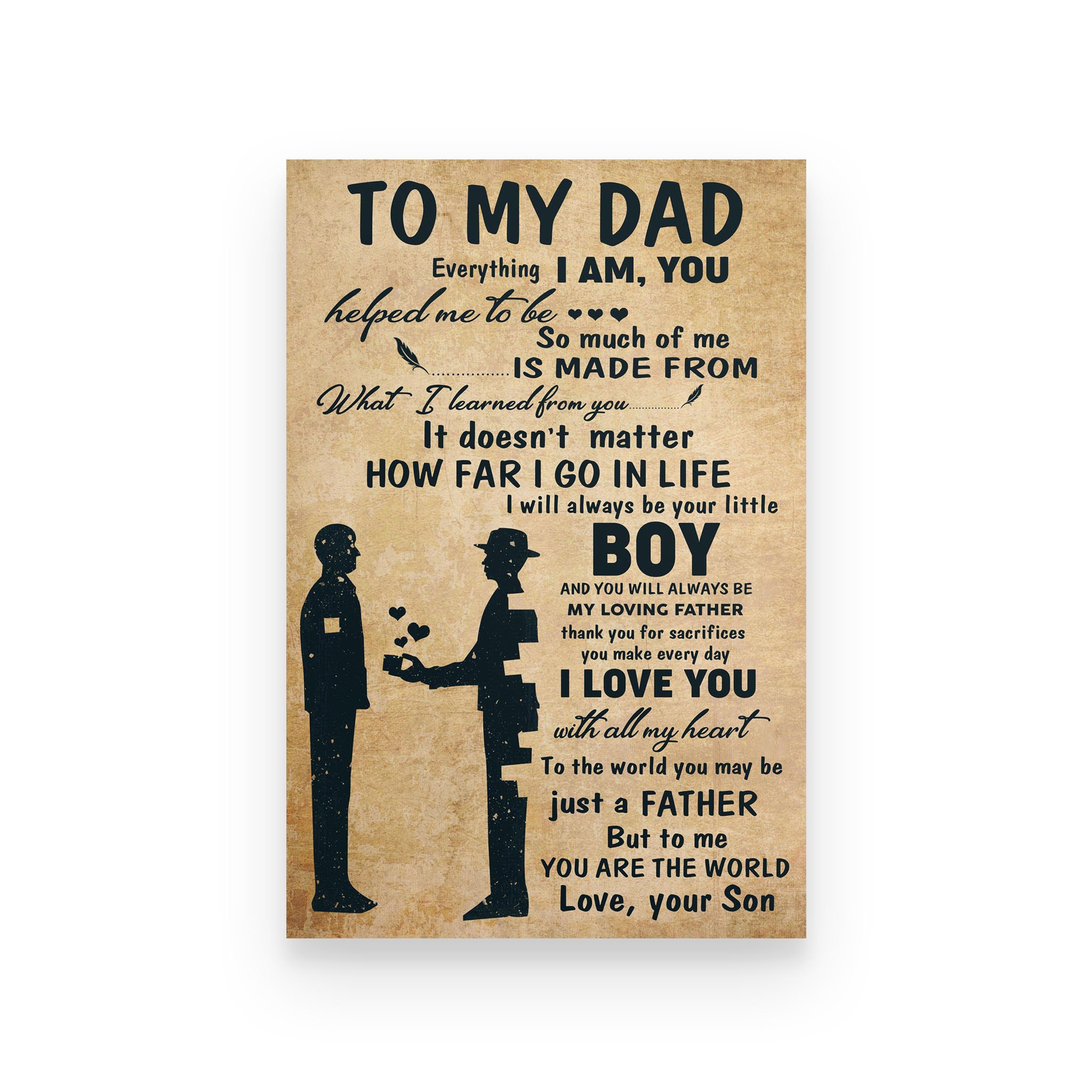 Poster family son for dad everything i am you helped me to be