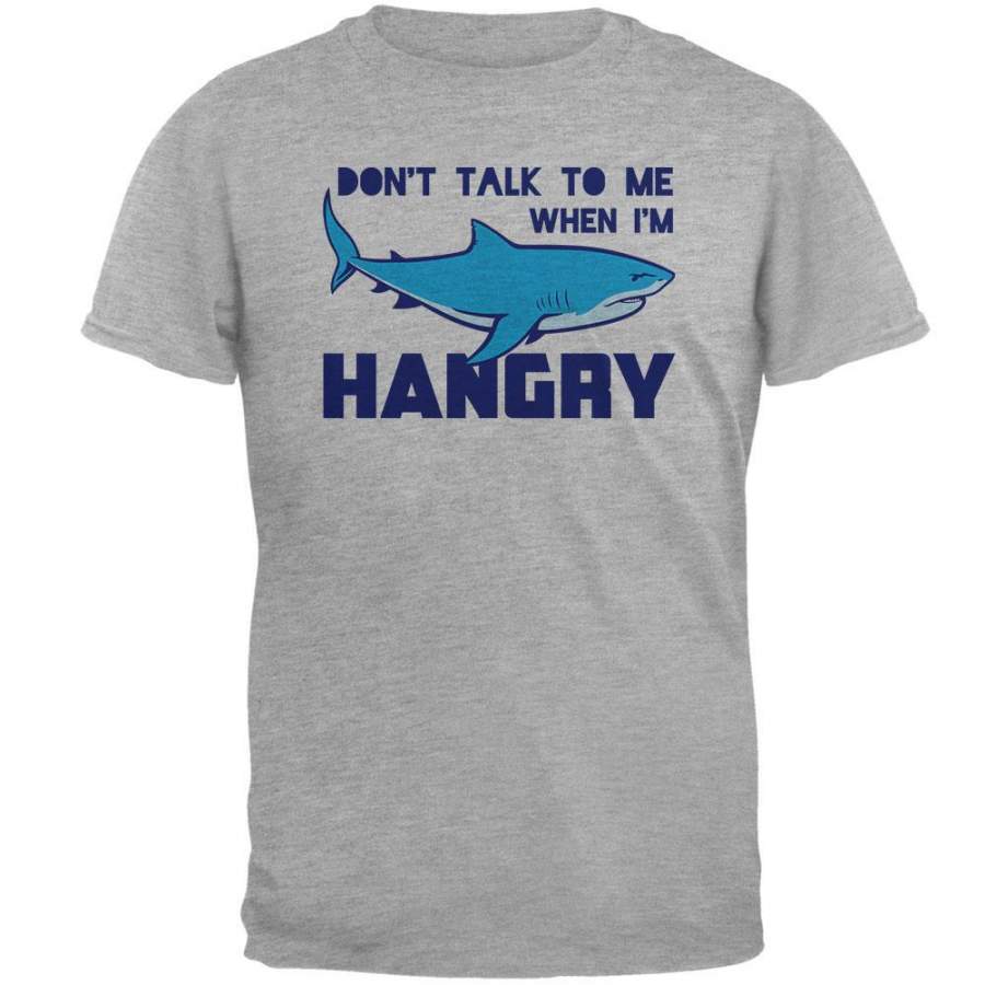 Shark Sharks Don’t Talk to me Hangry Mens Soft T Shirt