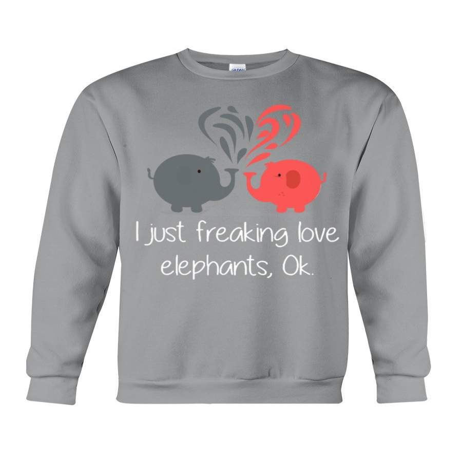 I Just Freaking Love Elephant Custom Design Sweatshirt